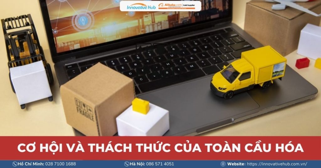 CƠ HỘI VÀ THÁCH THỨC CỦA TOÀN CẦU HÓA