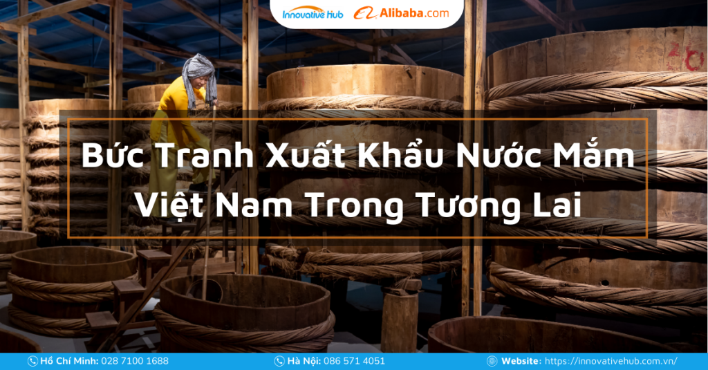 Bức Tranh Xuất Khẩu Nước Mắm Việt Nam Trong Tương Lai