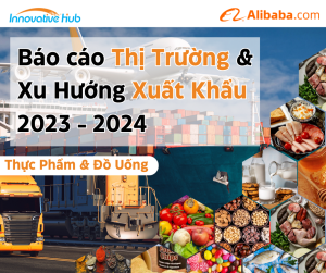 Báo cáo Thị Trường & Xu Hướng Xuất Khẩu f&b 2023 - 2024