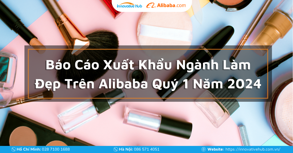 Báo Cáo Xuất Khẩu Ngành Làm Đẹp Trên Alibaba