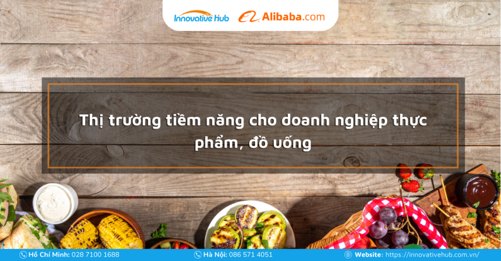 Thị trường tiềm năng cho doanh nghiệp thực phẩm, đồ uống