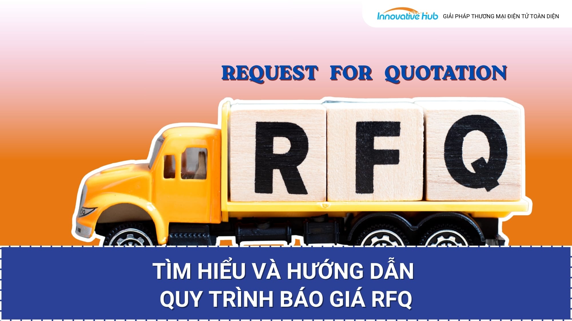 Yêu cầu báo giá RFQ | Tìm hiểu và hướng dẫn quy trình RFQ