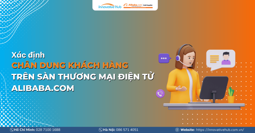 Xác định chân dung khách hàng quốc tế trên Alibaba.com