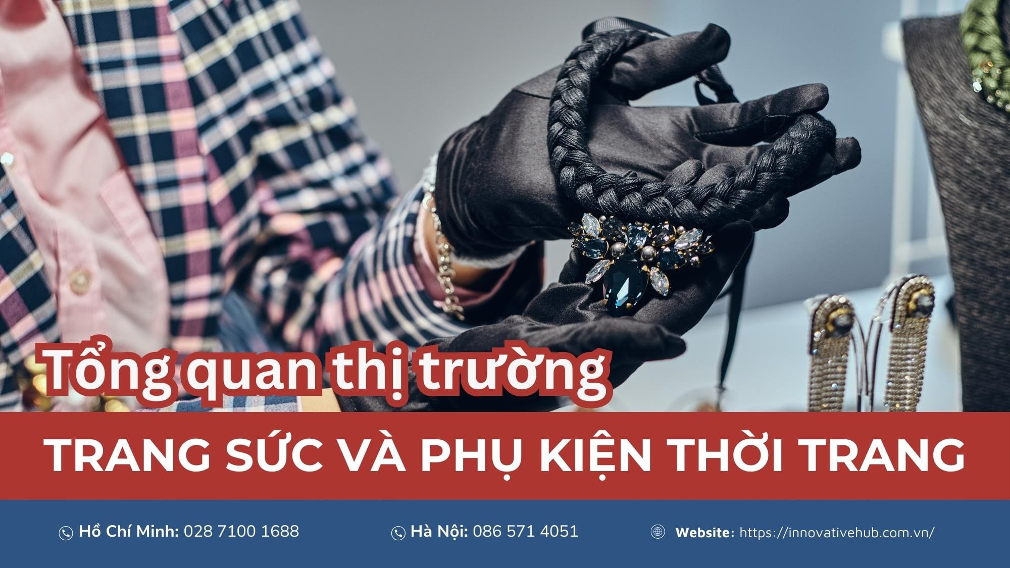 Thị trường trang sức và phụ kiện thời trang trong 3 quý đầu năm 2024