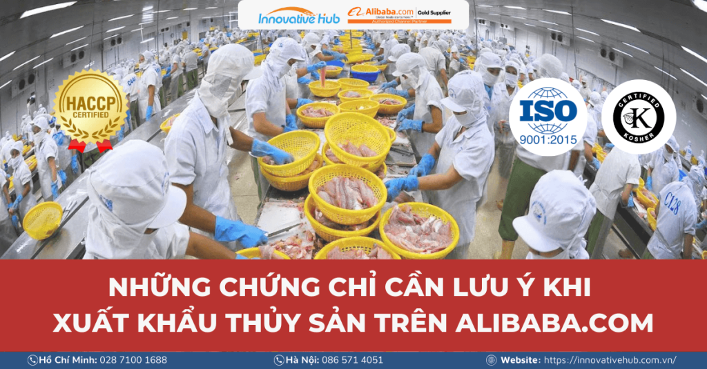 Xuất khẩu thuỷ sản Việt Nam: tiềm năng, thách thức và chứng chỉ cần thiết