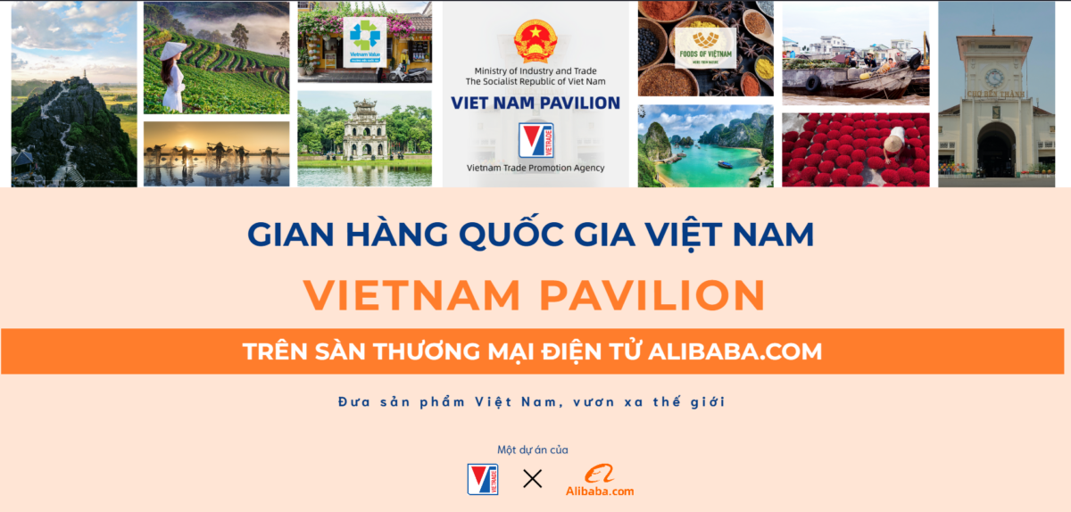 Gian hàng Quốc gia Việt Nam (Vietnam Pavilion) trên Alibaba.com “Đưa sản phẩm Việt vươn xa thế giới”