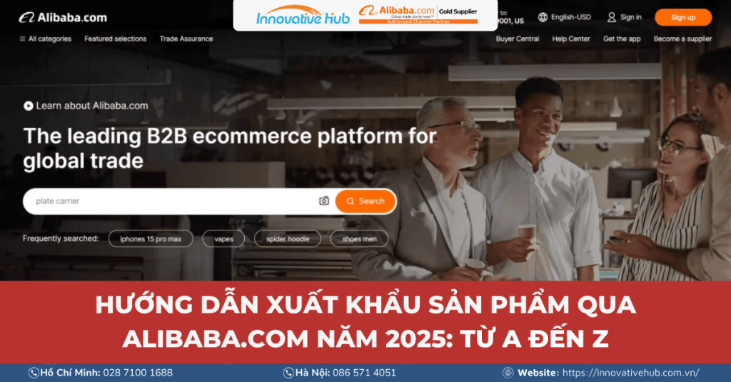 Xuất Khẩu Thông Qua Alibaba.com: Hướng Dẫn Chi Tiết Từ A-Z (2025)