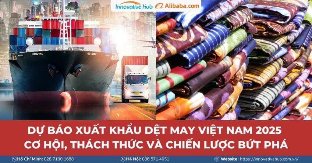 Dự báo Xuất khẩu Dệt May Việt Nam 2025: Cơ hội, Thách thức và Chiến lược Bứt phá
