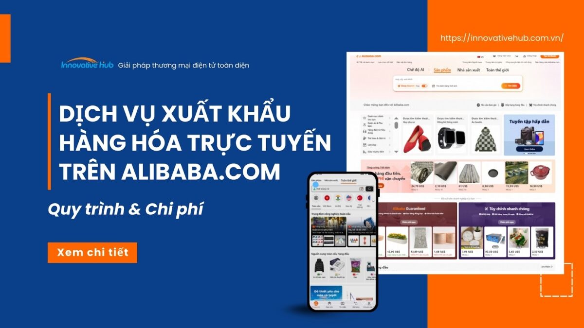 Dịch vụ xuất khẩu hàng hóa trực tuyến trên Alibaba.com: Quy trình & Chi phí