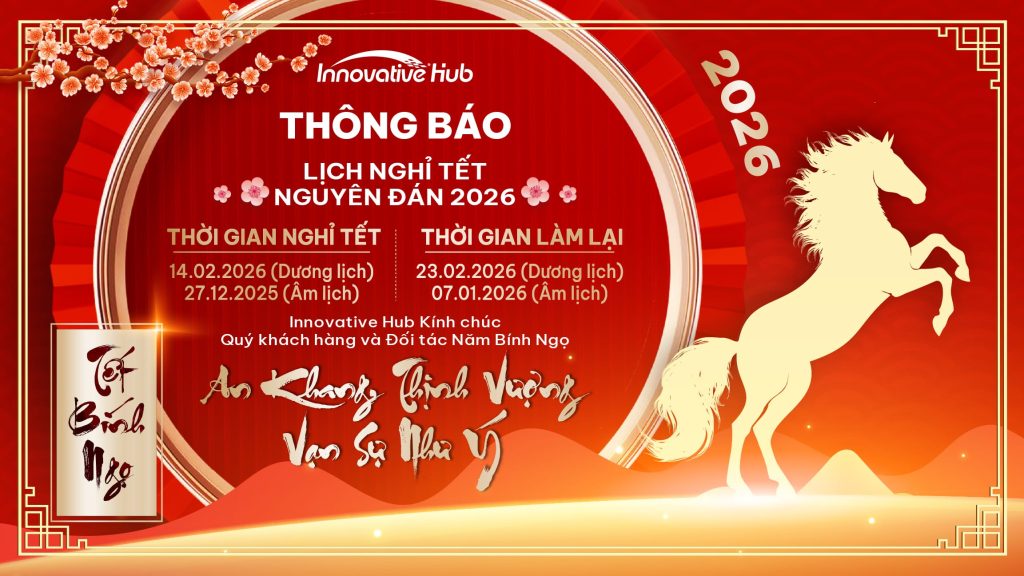 THÔNG BÁO LỊCH NGHỈ TẾT NGUYÊN ĐÁN 2026 INNOVATIVE HUB VIỆT NAM