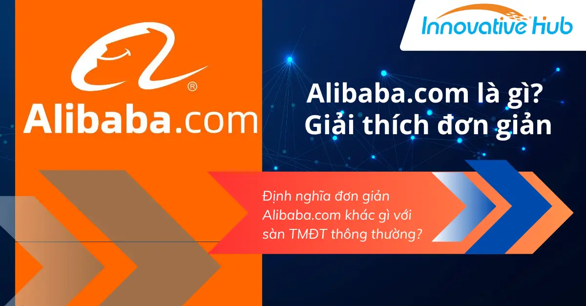 Alibaba.com là gì? Giải thích đơn giản