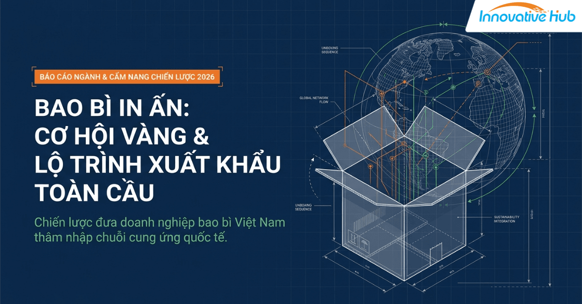 Bao bì in ấn 2026: Chiến lược tăng trưởng cho doanh nghiệp Việt