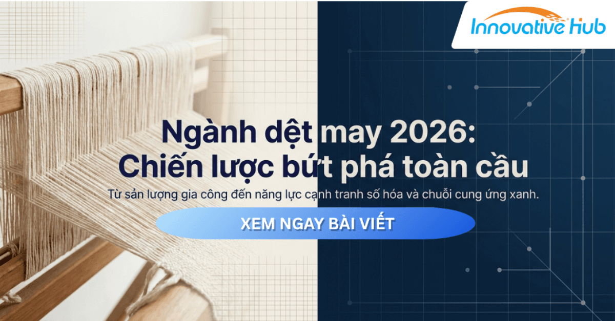 Ngành dệt may 2026: Chiến lược bứt phá toàn cầu