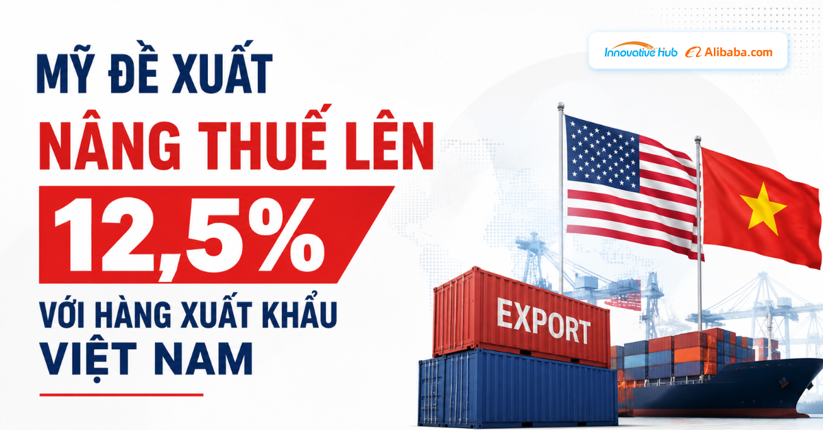 Mỹ đề xuất nâng thuế lên 12,5% với hàng xuất khẩu Việt Nam