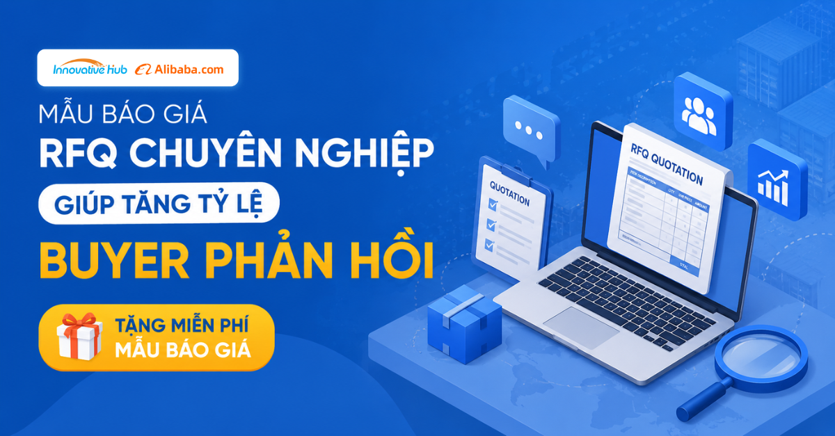 Mẫu báo giá RFQ chuyên nghiệp giúp tăng tỷ lệ buyer phản hồi