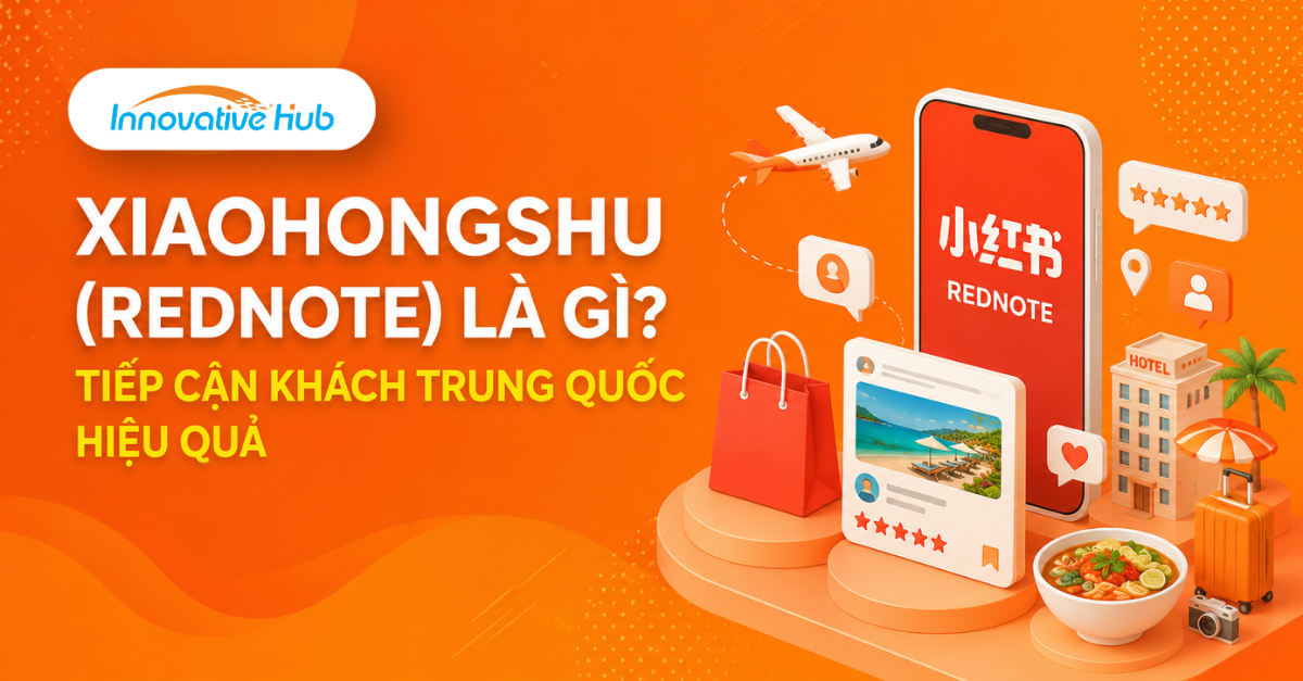 Xiaohongshu (Rednote) là gì? Tiếp cận khách Trung Quốc hiệu quả