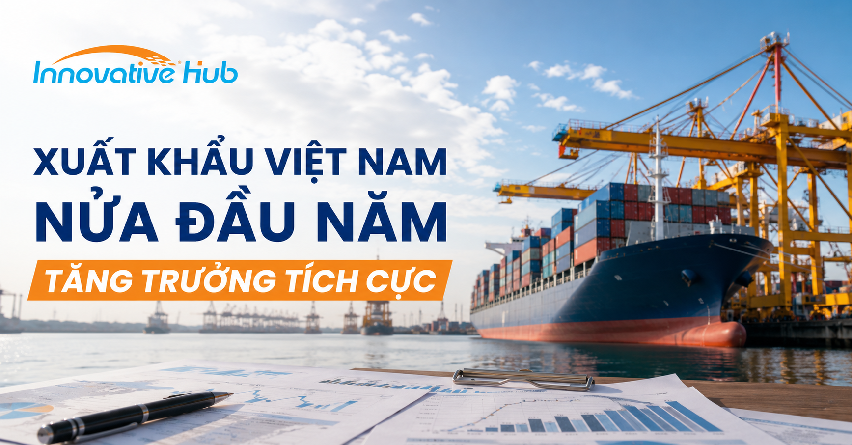 Xuất khẩu Việt Nam nửa đầu năm tăng trưởng tích cực