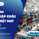 Quy trình xuất nhập khẩu ngành dệt may: từ đặt hàng đến thông quan