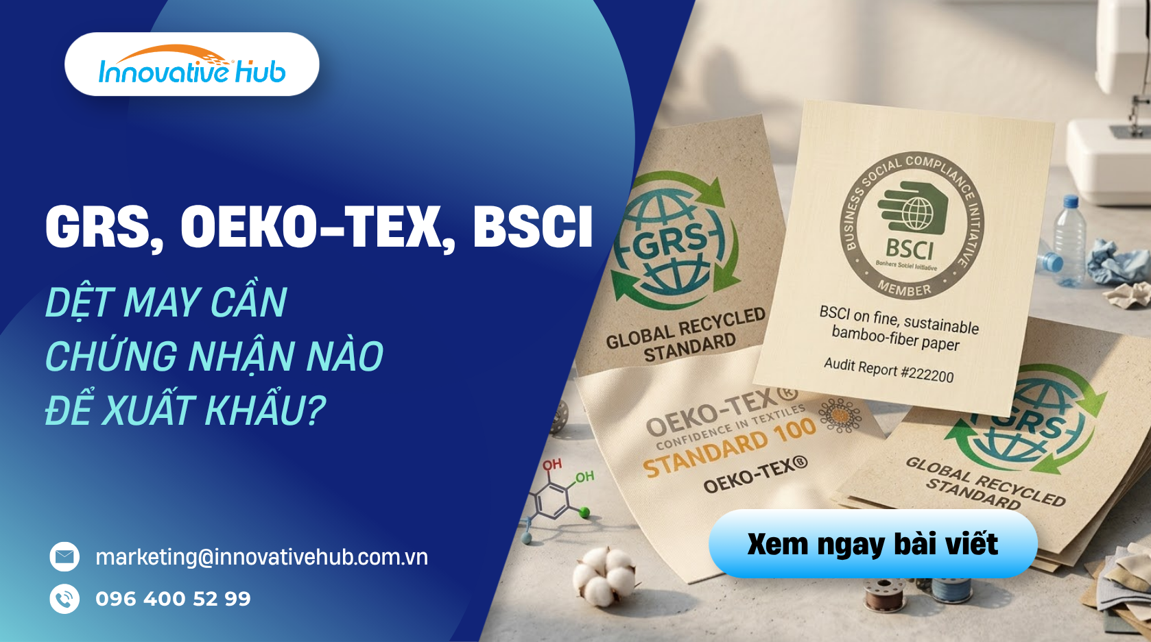 Dệt may cần chứng nhận nào để xuất khẩu? GRS, OEKO-TEX, BSCI