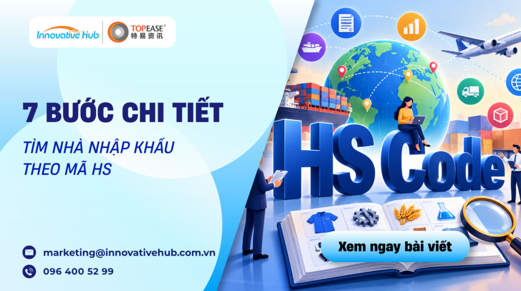 7 bước chi tiết tìm nhà nhập khẩu theo mã HS